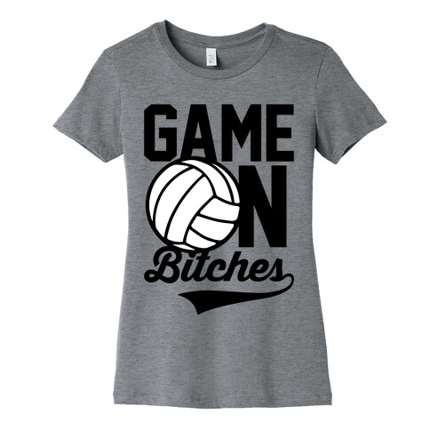 Game On Bitches Volleyball Womens T-Shirt