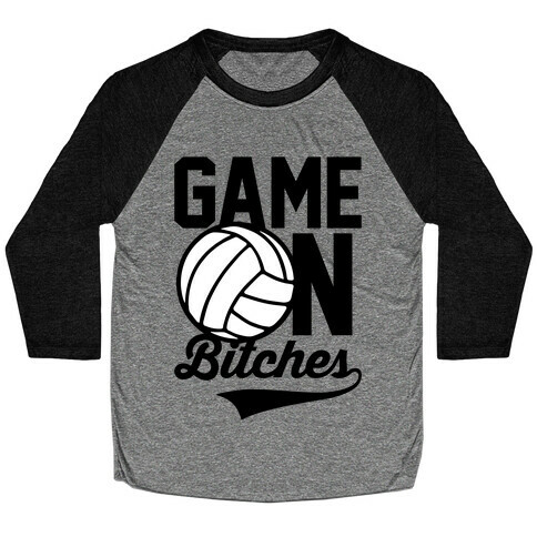 Game On Bitches Volleyball Baseball Tee