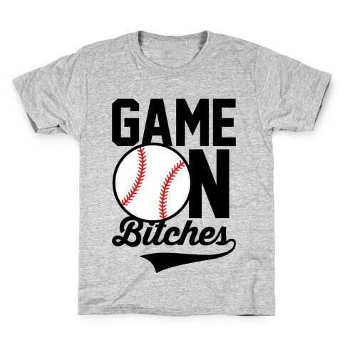 Game On Bitches Baseball Kids T-Shirt