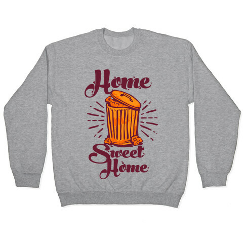 Home Sweet Home Garbage Can Pullover