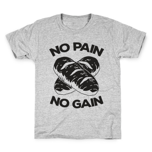 No Pain No Gain Kids T-Shirt