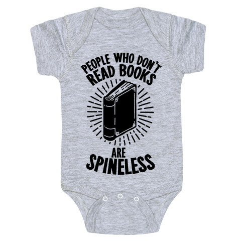 People Who Don't Read Books are Spineless Baby One-Piece