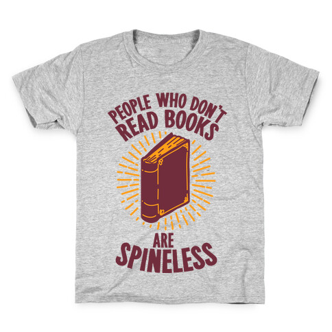 People Who Don't Read Books are Spineless Kids T-Shirt