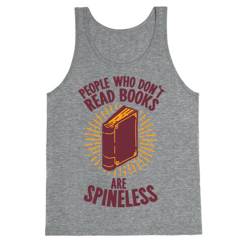 People Who Don't Read Books are Spineless Tank Top