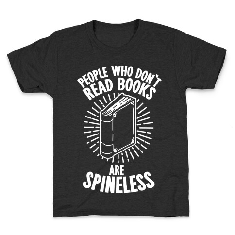 People Who Don't Read Books are Spineless Kids T-Shirt