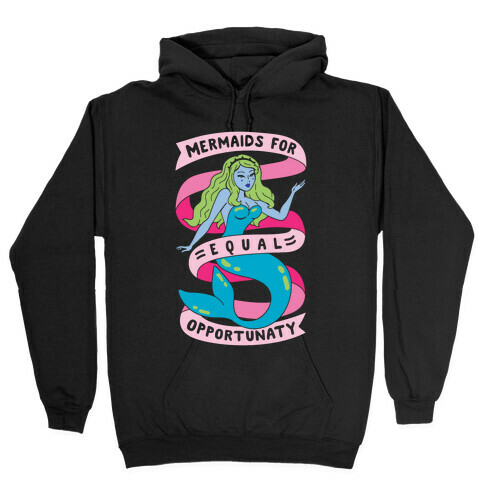 Mermaids For Equal Opportunaty Hooded Sweatshirt