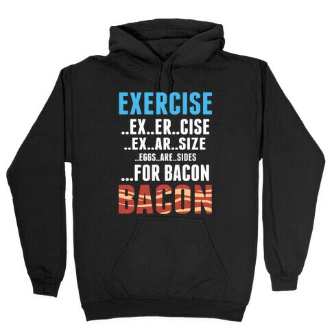 Eggs are Sides for Bacon! (Sweatshirt) Hooded Sweatshirt