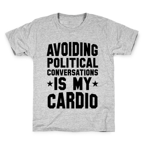 Avoiding Political Conversations Is My Cardio Kids T-Shirt