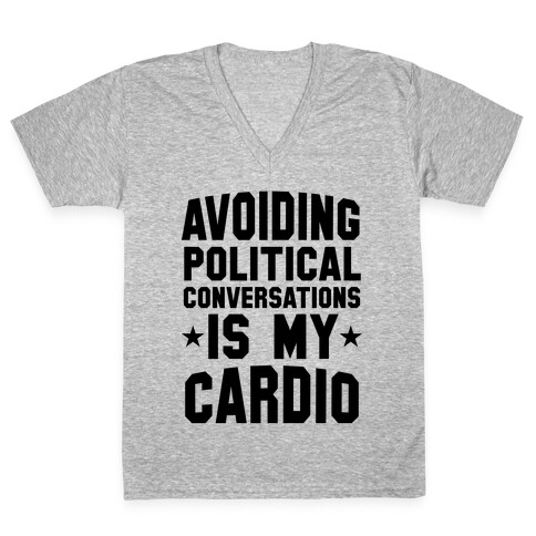 Avoiding Political Conversations Is My Cardio V-Neck Tee Shirt