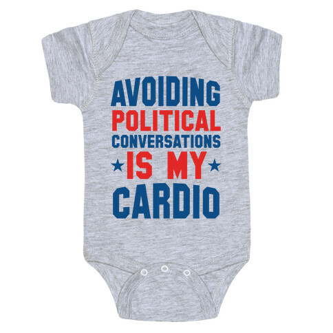 Avoiding Political Conversations Is My Cardio Baby One-Piece