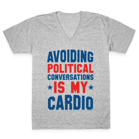 Avoiding Political Conversations Is My Cardio V-Neck Tee Shirt