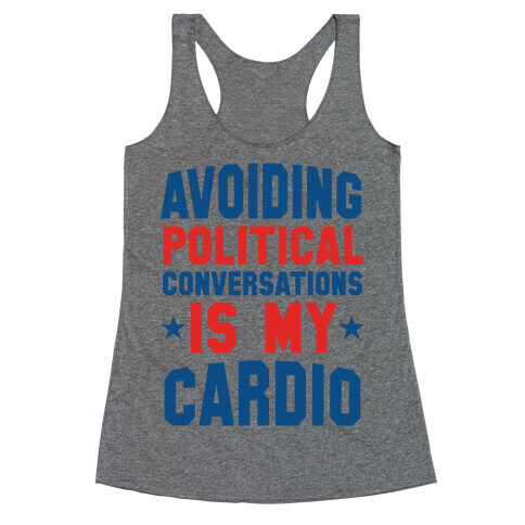 Avoiding Political Conversations Is My Cardio Racerback Tank Top