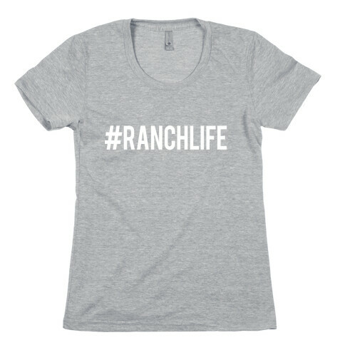 Ranch Life Womens T-Shirt