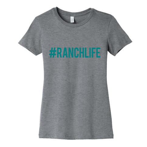 Ranch Life Womens T-Shirt
