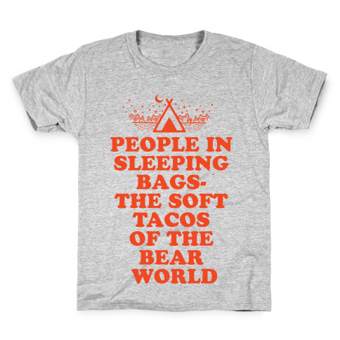 People in Sleeping Bags the Soft Tacos of the Bear World Kids T-Shirt