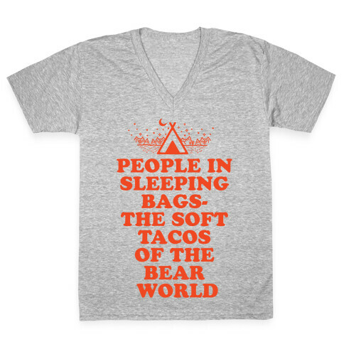 People in Sleeping Bags the Soft Tacos of the Bear World V-Neck Tee Shirt