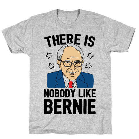 There Is Nobody Like Bernie T-Shirt