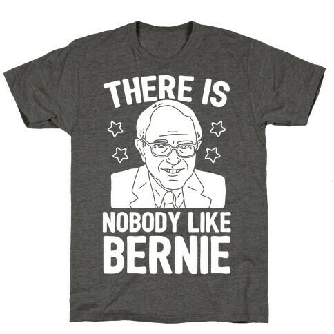 There Is Nobody Like Bernie T-Shirt