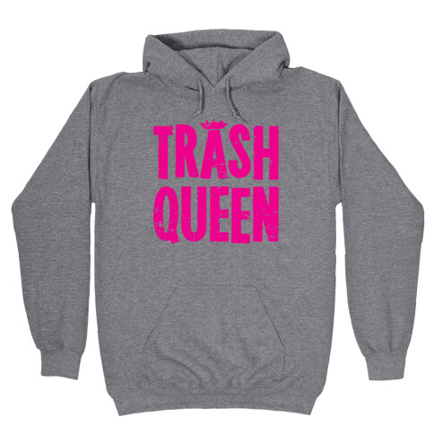 Trash Queen Hooded Sweatshirt