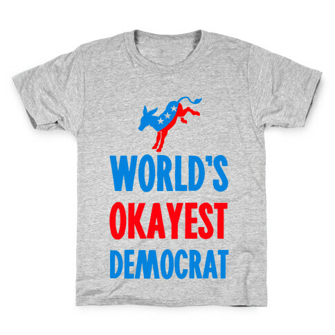 World's Okayest Democrat Kids T-Shirt