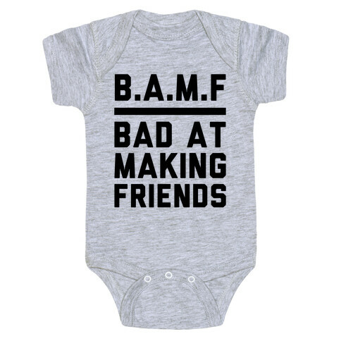 BAMF (Bad At Making Friends) Baby One-Piece