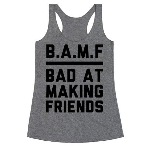 BAMF (Bad At Making Friends) Racerback Tank Top