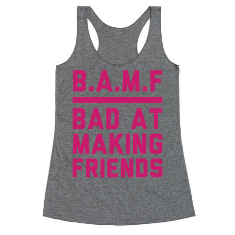 BAMF (Bad At Making Friends) Racerback Tank Top