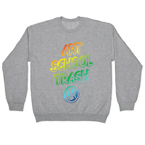 Art School Trash Pullover