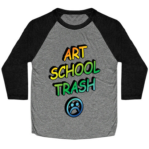 Art School Trash Baseball Tee