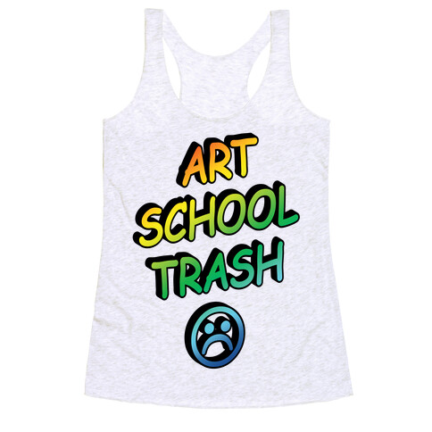 Art School Trash Racerback Tank Top