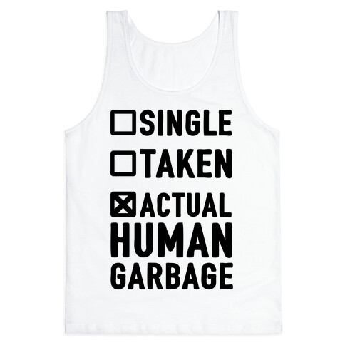 Single Taken Actual Human Garbage Tank Top