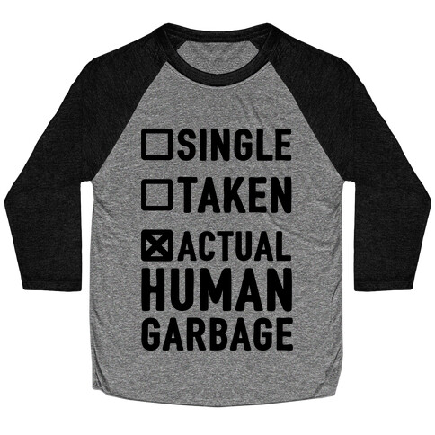 Single Taken Actual Human Garbage Baseball Tee