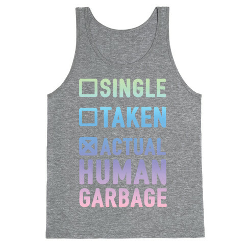 Single Taken Actual Human Garbage Tank Top