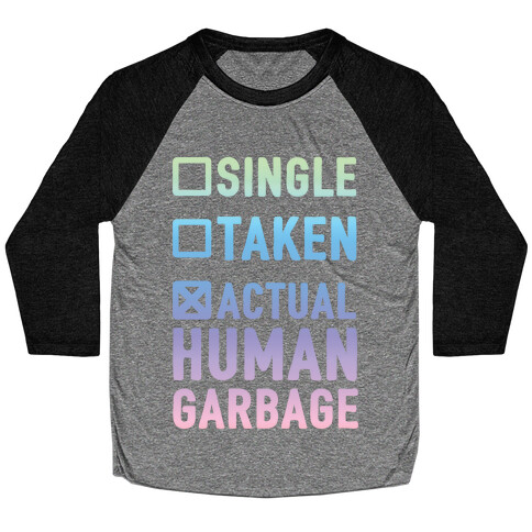 Single Taken Actual Human Garbage Baseball Tee