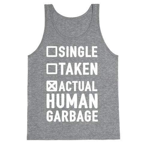 Single Taken Actual Human Garbage Tank Top