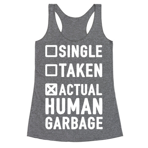 Single Taken Actual Human Garbage Racerback Tank Top