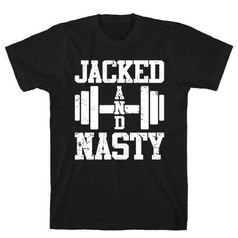 Jacked And Nasty T-Shirt