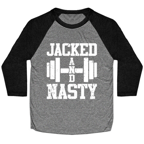 Jacked And Nasty Baseball Tee