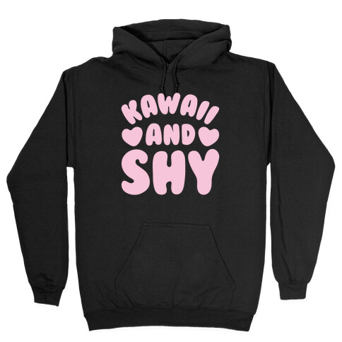 Kawaii and Shy Hooded Sweatshirt