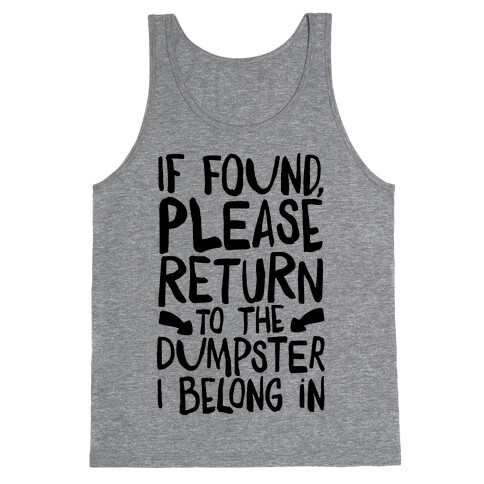 If Found Please Return To The Dumpster Tank Top