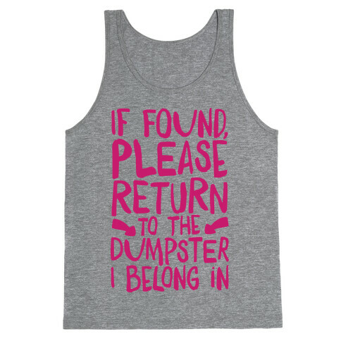 If Found Please Return To The Dumpster Tank Top