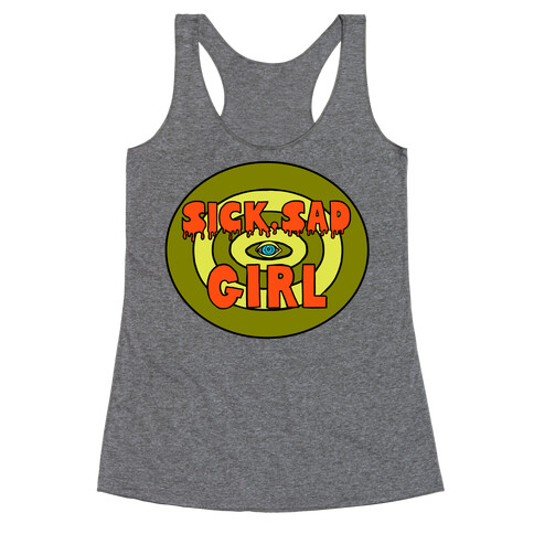 Sick Sad Girl Racerback Tank Top