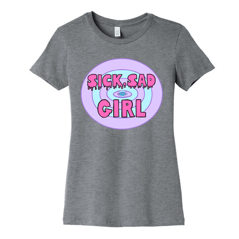 Sick Sad Girl Womens T-Shirt