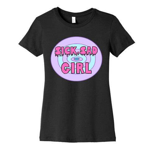 Sick Sad Girl Womens T-Shirt