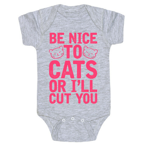 Be Nice To Cats Or I'll Cut You Baby One-Piece