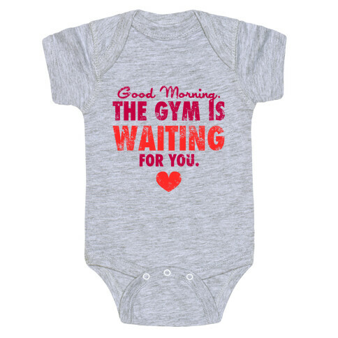 Good Morning (The Gym is Waiting) Baby One-Piece