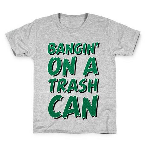 Bangin' On a Trash Can Kids T-Shirt