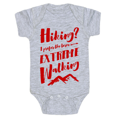 Hiking? I Prefer the Term Extreme Walking Baby One-Piece