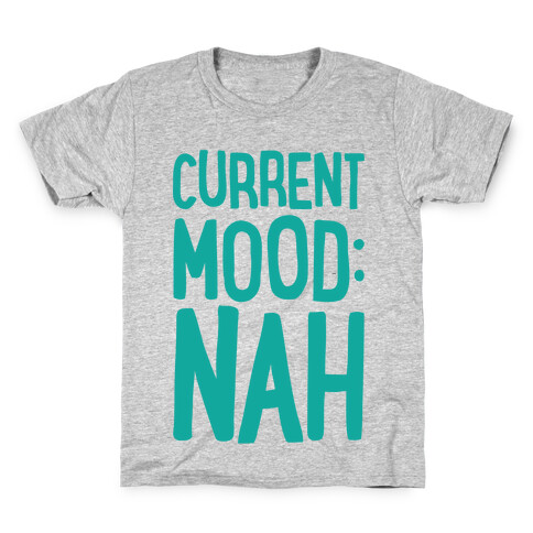 Current Mood Nah Kids T-Shirt