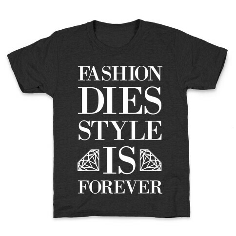 Fashion Dies, Style Is Forever (Tank) Kids T-Shirt